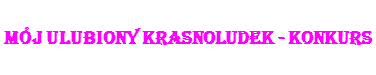 Mj ulubiony krasnoludek - konkurs
